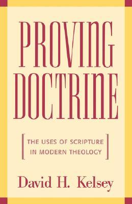 Proving Doctrine: The Uses of Scripture in Modern Theology (Paperback)
