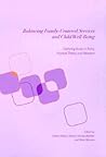 Balancing Family-Centered Services and Child Well-Being: Exploring Issues in Policy, Practice, Theory, and Research