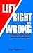 Left, Right and Wrong: In R...