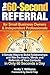 The 60-Second Referral: for Small Business Owners & Independent Professionals