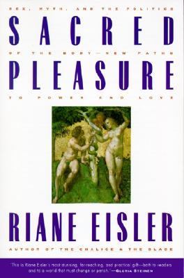 Sacred Pleasure: Sex, Myth and the Politics of the Body (Paperback)