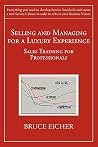 Selling and Managing for a Luxury Experience: Sales Training for Professionals Selling and Managing for a Luxury Experience: Sales Training for Professionals