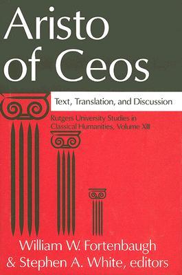 Aristo of Ceos: Text, Translation, and Discussion (Rutgers University Studies in Classical Humanities)