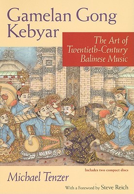 Gamelan Gong Kebyar: The Art of Twentieth-Century Balinese Music (Chicago Studies in Ethnomusicology)