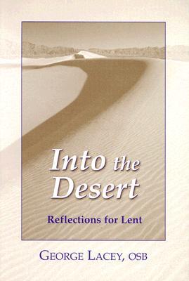 Into the Desert: Reflections for Lent (Paperback)