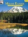 Mount Rainier: The Story Behind the Scenery