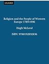 Religion and the People of Western Europe 1789-1989 (OPUS) Religion and the People of Western Europe 1789-1989 (OPUS)