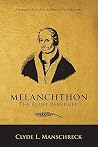 Melanchthon: The ...