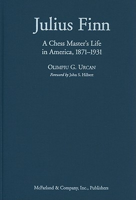 Julius Finn: A Chess Master's Life in America, 1871-1931 (Library Binding)