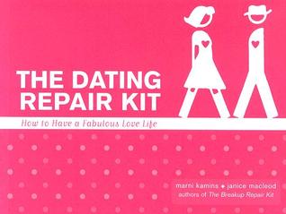 The Dating Repair Kit: How to Have a Fabulous Love Life (Paperback)