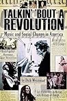 Talkin' 'Bout a Revolution: Music and Social Change in America Talkin' 'Bout a Revolution: Music and Social Change in America