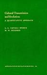 Cultural Transmission and Evolution: A Quantitative Approach Cultural Transmission and Evolution: A Quantitative Approach