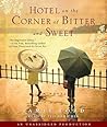 Hotel on the Corner of Bitter and Sweet by Jamie Ford Hotel on the Corner of Bitter and Sweet by Jamie Ford