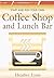 Start and Run Your Own Coffee Shop and Lunch Bar (How-To)