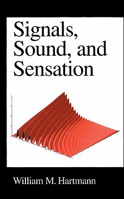 Signals, Sound, and Sensation (Modern Acoustics and Signal Processing)