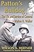 Patton's Bulldog: The Life and Service of General Walton H. Walker