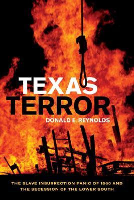 Texas Terror: The Slave Insurrection Panic of 1860 and the Secession of the Lower South (Conflicting Worlds: New Dimensions of the American Civil War)