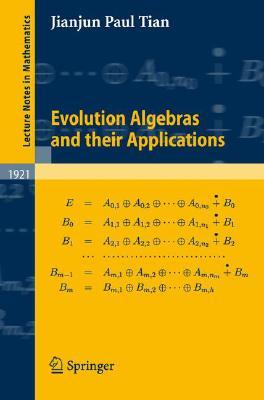 Evolution Algebras and their Applications (Lecture Notes in Mathematics, 1921)