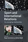 Sport and International Relations (Sport in the Global Society)