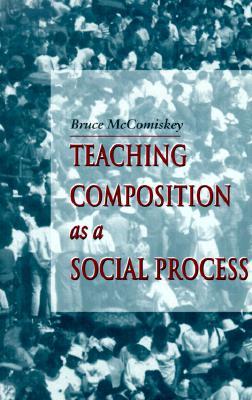 Teaching Composition As A Social Process (Paperback)
