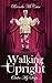 Walking Upright: Order My Steps...