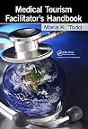 Medical Tourism Facilitator's Handbook Medical Tourism Facilitator's Handbook