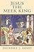 Jesus the Meek King
