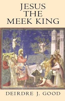 Jesus the Meek King (Paperback)