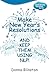 Make New Year's Resolutions and Keep Them Using NLP! by Donna Blinston
