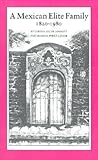 A Mexican Elite Family, 1820-1980