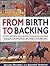 From Birth to Backing by Richard    Maxwell