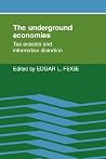 The Underground Economies: Tax Evasion and Information Distortion The Underground Economies: Tax Evasion and Information Distortion