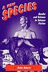 A New Species: Gender and Science in Science Fiction