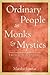 Ordinary People as Monks & Mystics (New Edition) by Marsha Sinetar