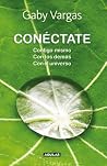 Conéctate. Contigo mismo, con los demás, con el universo (Spanish Edition) Conéctate. Contigo mismo, con los demás, con el universo (Spanish Edition)