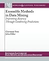 Ensemble Methods in Data Mining: Improving Accuracy Through Combining Predictions