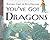 You've Got Dragons