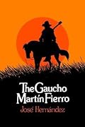 The Gaucho Martín Fierro (Martín Fierro, #1)