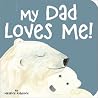My Dad Loves Me!