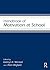 Handbook of Motivation at School (Educational Psychology Handbook)