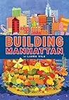 Building Manhattan by Laura Vila Building Manhattan by Laura Vila
