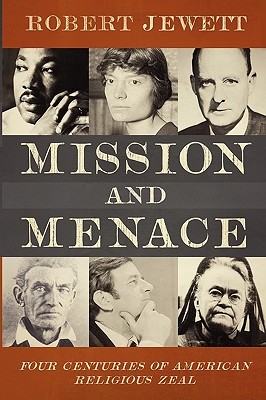 Mission and Menace: Four Centuries of American Religious Zeal (Paperback)