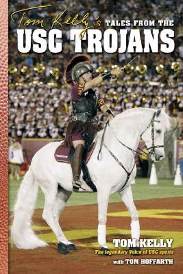 Tom Kelly's Tales from the USC Trojans (Hardcover)