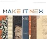 Make It New: The Rise of Modernism Make It New: The Rise of Modernism