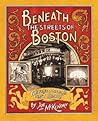 Beneath the Streets of Boston: Building America's First Subway