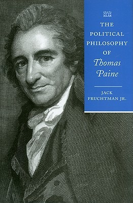 The Political Philosophy of Thomas Paine (The Political Philosophy of the American Founders)