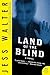 Land of the Blind by Jess Walter