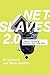 Net Slaves 2.0 by Steve Baldwin
