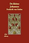 De kleine Johannes by Frederik van Eeden