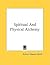Spiritual and Physical Alchemy